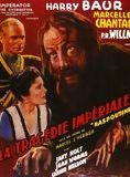Affiche du film La Tragédie impériale (1938) de Marcel L'Herbier Affiche du film La Tragédie impériale (1938) de Marcel L'Herbier. Voir La Tragédie impériale en streaming / torrent sur meilleurs-films.fr