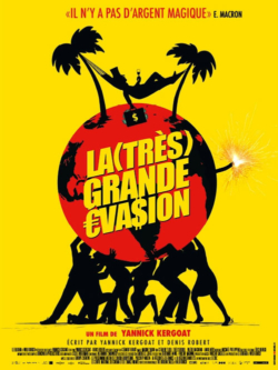 Affiche du documentaire La (Très) grande évasion (2022) de Denis Robert & Yannick Kergoat.