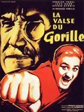 Affiche du film La Valse du Gorille (1959) de Bernard Borderie. Voir La Valse du Gorille en streaming / torrent sur meilleurs-films.fr