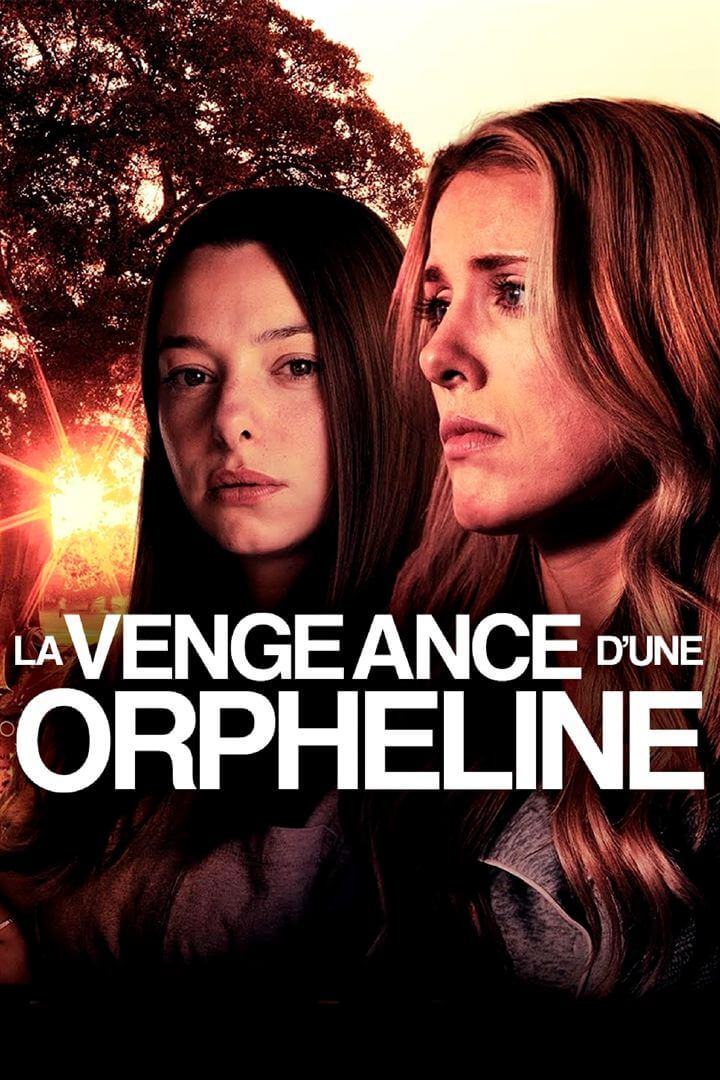Affiche du film La vengeance d’une orpheline (2022) de Doug Campbell. Voir La vengeance d’une orpheline en streaming / torrent sur meilleurs-films.fr