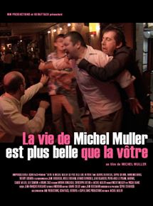 Affiche du film La Vie de Michel Muller est plus belle que la vôtre (2004) de Michel Muller. Voir La Vie de Michel Muller est plus belle que la vôtre en streaming / torrent sur meilleurs-films.fr