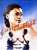 Affiche du film La Vie est belle (1987) de Benoit Lamy,Ngangura Mweze,. Voir La Vie est belle en streaming / torrent sur meilleurs-films.fr