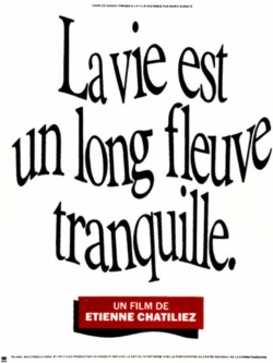 Affiche du film La vie est un long fleuve tranquille (1988) de Étienne Chatiliez.