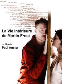 Affiche du film La Vie intérieure de Martin Frost (2007) de Paul Auster. Voir La Vie intérieure de Martin Frost en streaming / torrent sur meilleurs-films.fr