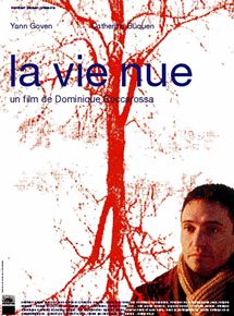 Affiche du film La Vie nue (2002) de Dominique Boccarossa Affiche du film La Vie nue (2002) de Dominique Boccarossa. Voir La Vie nue en streaming / torrent sur meilleurs-films.fr