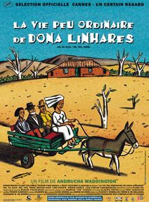 Affiche du film La Vie peu ordinaire de Dona Linhares (2000) de Andrucha Waddington. Voir La Vie peu ordinaire de Dona Linhares en streaming / torrent sur meilleurs-films.fr