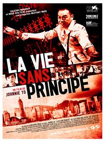 Affiche du film La Vie sans principe (2011) de Johnnie To. Voir La Vie sans principe en streaming / torrent sur meilleurs-films.fr