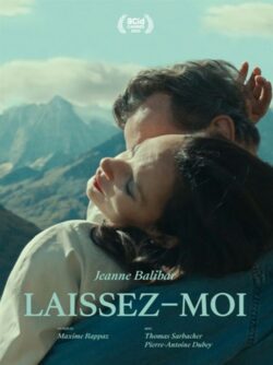 Affiche du film Laissez-moi (2024) de Maxime Rappaz.