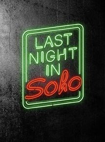 Affiche du film Last Night in Soho (2021) de Edgar Wright Affiche du film Last Night in Soho (2021) de Edgar Wright. Voir Last Night in Soho en streaming / torrent sur meilleurs-films.fr