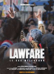 Affiche du film Lawfare : le cas Mélenchon (2019) de Sophia Chikirou,Jean-Marie Vaude,. Voir Lawfare : le cas Mélenchon en streaming / torrent sur meilleurs-films.fr