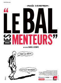 Affiche du film Le Bal des Menteurs : le procès Clearstream (2010) de Daniel Leconte Affiche du film Le Bal des Menteurs : le procès Clearstream (2010) de Daniel Leconte. Voir Le Bal des Menteurs : le procès Clearstream en streaming / torrent sur meilleurs-films.fr