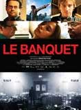 Affiche du film Le Banquet (2008) de Sébastien Rose. Voir Le Banquet en streaming / torrent sur meilleurs-films.fr