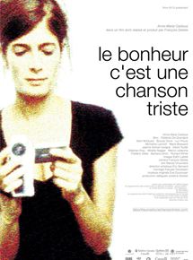 Affiche du film Le Bonheur C’est Une Chanson Triste (2004) de François Delisle Affiche du film Le Bonheur C’est Une Chanson Triste (2004) de François Delisle. Voir Le Bonheur C’est Une Chanson Triste en streaming / torrent sur meilleurs-films.fr