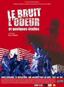 Affiche du film Le Bruit, l’odeur et quelques étoiles (2001) de Eric Pittard. Voir Le Bruit, l’odeur et quelques étoiles en streaming / torrent sur meilleurs-films.fr