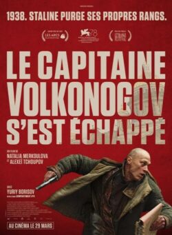 Affiche du film Le Capitaine Volkonogov s’est échappé (2023) de Aleksey Chupov & Natalya Merkulova.