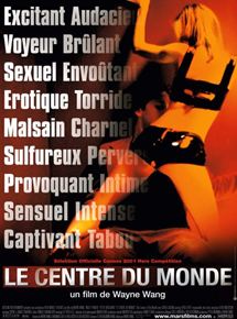 Affiche du film Le Centre du monde (2001) de Wayne Wang. Voir Le Centre du monde en streaming / torrent sur meilleurs-films.fr