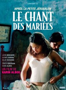 Affiche du film Le Chant des mariées (2008) de Karin Albou Affiche du film Le Chant des mariées (2008) de Karin Albou. Voir Le Chant des mariées en streaming / torrent sur meilleurs-films.fr