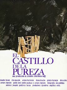 Affiche du film Le Chateau de la purete (1972) de Arturo Ripstein. Voir Le Chateau de la purete en streaming / torrent sur meilleurs-films.fr