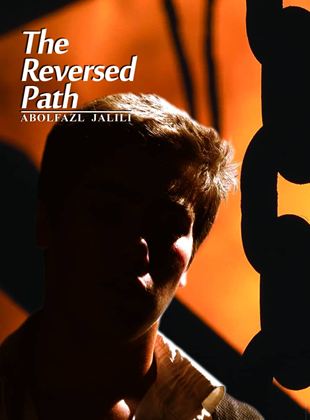 Affiche du film Le Chemin inversé (2022) de Abolfazl Jalili Affiche du film Le Chemin inversé (2022) de Abolfazl Jalili. Voir Le Chemin inversé en streaming / torrent sur meilleurs-films.fr