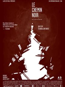 Affiche du film Le Chemin noir (2009) de Abdallah Badis. Voir Le Chemin noir en streaming / torrent sur meilleurs-films.fr