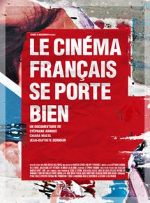 Affiche du film Le Cinéma français se porte bien (2012) de Stéphane Arnoux,Jean-Baptiste Germain,Chiara Malta. Voir Le Cinéma français se porte bien en streaming / torrent sur meilleurs-films.fr