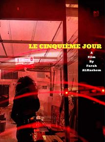 Affiche du film Le Cinquième Jour (2019) de Farah Alhashim. Voir Le Cinquième Jour en streaming / torrent sur meilleurs-films.fr