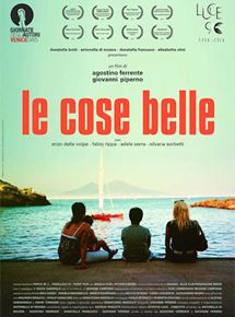 Affiche du film Le Cose Belle (2015) de Giovanni Piperno,Agostino Ferrente,. Voir Le Cose Belle en streaming / torrent sur meilleurs-films.fr