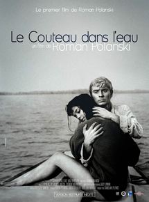 Affiche du film Le Couteau dans l’eau (1962) de Roman Polanski Affiche du film Le Couteau dans l’eau (1962) de Roman Polanski. Voir Le Couteau dans l’eau en streaming / torrent sur meilleurs-films.fr