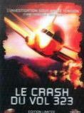 Affiche du film Le Crash du vol 323 (2004) de Jeff Bleckner Affiche du film Le Crash du vol 323 (2004) de Jeff Bleckner. Voir Le Crash du vol 323 en streaming / torrent sur meilleurs-films.fr