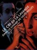 Affiche du film Le Cri de la lavande dans le champ de sauterelles (1995) de Marcello Cesena. Voir Le Cri de la lavande dans le champ de sauterelles en streaming / torrent sur meilleurs-films.fr