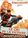 Affiche du film Le Cri de la victoire (1955) de Raoul Walsh. Voir Le Cri de la victoire en streaming / torrent sur meilleurs-films.fr