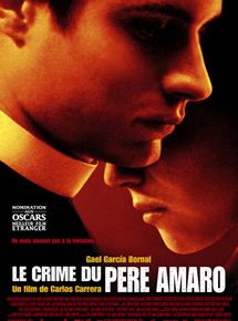 Affiche du film Le Crime du père Amaro (2002) de Carlos Carrera. Voir Le Crime du père Amaro en streaming / torrent sur meilleurs-films.fr