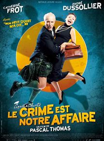 Affiche du film Le Crime est notre affaire (2008) de Pascal Thomas. Voir Le Crime est notre affaire en streaming / torrent sur meilleurs-films.fr