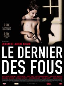 Affiche du film Le dernier des fous (2006) de Laurent Achard. Voir Le dernier des fous en streaming / torrent sur meilleurs-films.fr