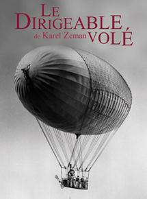 Affiche du film Le Dirigeable volé (1966) de Karel Zeman Affiche du film Le Dirigeable volé (1966) de Karel Zeman. Voir Le Dirigeable volé en streaming / torrent sur meilleurs-films.fr