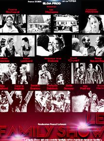 Affiche du film Le Family show (2013) de Pascal Lahmani Affiche du film Le Family show (2013) de Pascal Lahmani. Voir Le Family show en streaming / torrent sur meilleurs-films.fr