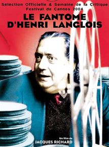 Affiche du film Le Fantôme d’Henri Langlois (2004) de Jacques Richard (II). Voir Le Fantôme d’Henri Langlois en streaming / torrent sur meilleurs-films.fr