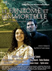 Affiche du film Le fantôme et l’immortelle (2012) de Franck Jouneau. Voir Le fantôme et l’immortelle en streaming / torrent sur meilleurs-films.fr