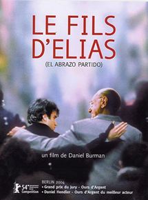Affiche du film Le Fils d’Elias (2004) de Daniel Burman. Voir Le Fils d’Elias en streaming / torrent sur meilleurs-films.fr