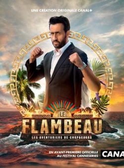 Affiche de la série Le Flambeau : les aventuriers de Chupacabra (2022) de Jérémie Galan & Jonathan Cohen.