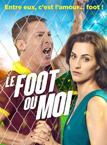 Affiche du film Le Foot ou moi (2017) de Marcos Carnevale. Voir Le Foot ou moi en streaming / torrent sur meilleurs-films.fr