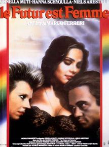 Affiche du film Le Futur est femme (1984) de Marco Ferreri. Voir Le Futur est femme en streaming / torrent sur meilleurs-films.fr