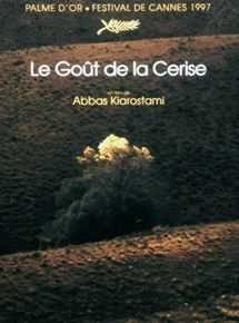 Affiche du film Le Goût de la cerise (1997) de Abbas Kiarostami. Voir Le Goût de la cerise en streaming / torrent sur meilleurs-films.fr
