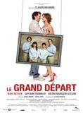 Affiche du film Le Grand départ (2008) de Claude Meunier. Voir Le Grand départ en streaming / torrent sur meilleurs-films.fr