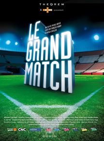 Affiche du film Le Grand match (2012) de Michel Royer. Voir Le Grand match en streaming / torrent sur meilleurs-films.fr