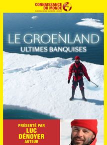 Affiche du film LE GROENLAND, Ultimes Banquises (2018) de Luc Dénoyer,Eric Dazin,. Voir LE GROENLAND, Ultimes Banquises en streaming / torrent sur meilleurs-films.fr