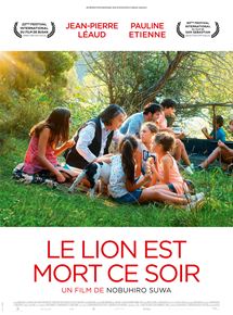 Affiche du film Le Lion est mort ce soir (2017) de Nobuhiro Suwa. Voir Le Lion est mort ce soir en streaming / torrent sur meilleurs-films.fr