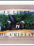 Affiche du film Le Livre de cristal (1994) de Patricia Plattner. Voir Le Livre de cristal en streaming / torrent sur meilleurs-films.fr