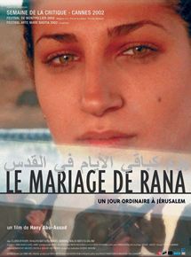 Affiche du film Le Mariage de Rana, un jour ordinaire à Jérusalem (2001) de Hany Abu-Assad. Voir Le Mariage de Rana, un jour ordinaire à Jérusalem en streaming / torrent sur meilleurs-films.fr