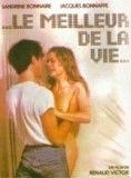 Affiche du film Le meilleur de la Vie (1984) de Renaud Victor. Voir Le meilleur de la Vie en streaming / torrent sur meilleurs-films.fr